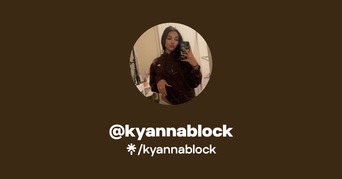 kyannablock | Instagram | Linktree