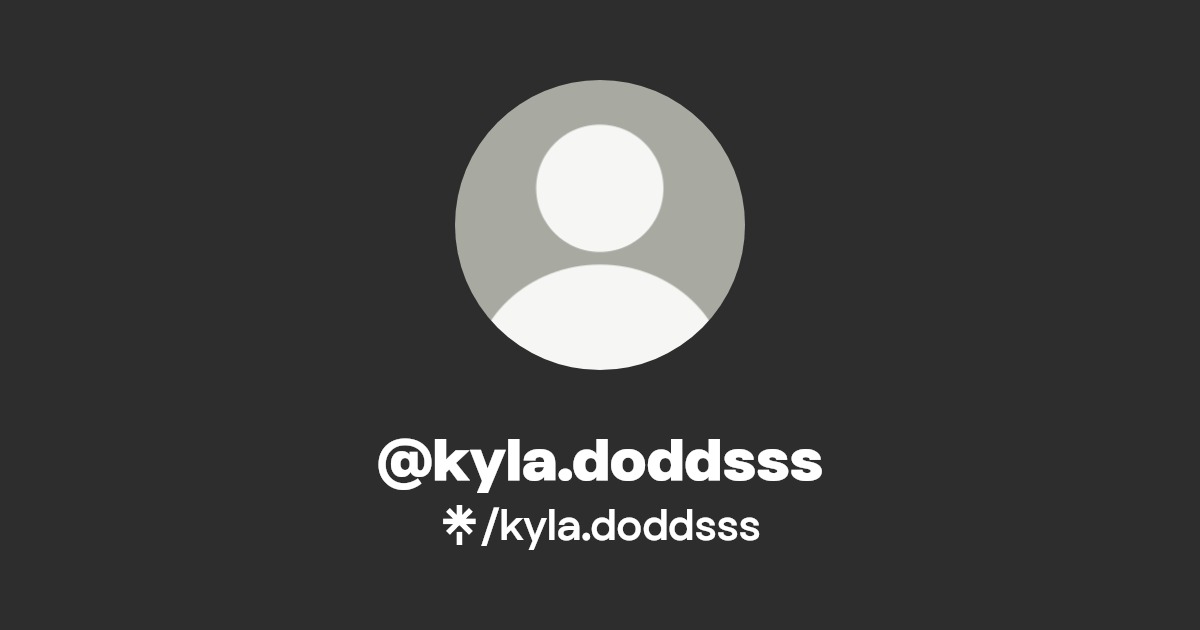 @kyla.doddsss | Linktree