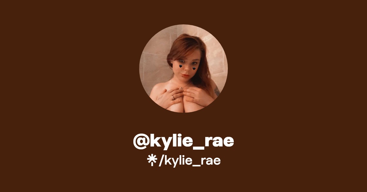 kylie_rae - Find @kylie_rae Onlyfans - Linktree