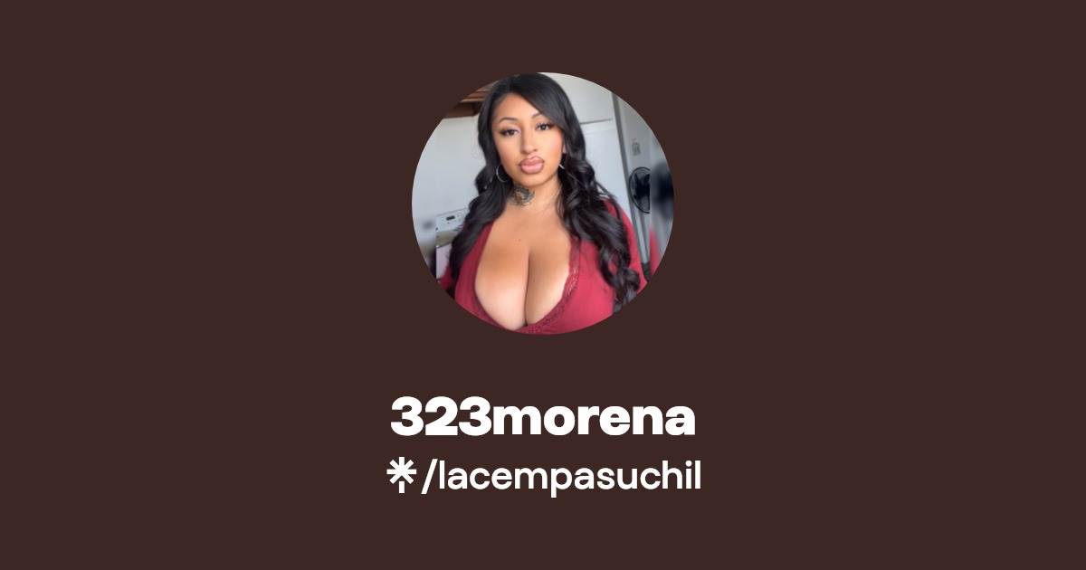 323morena - Find 323morena Onlyfans - Linktree