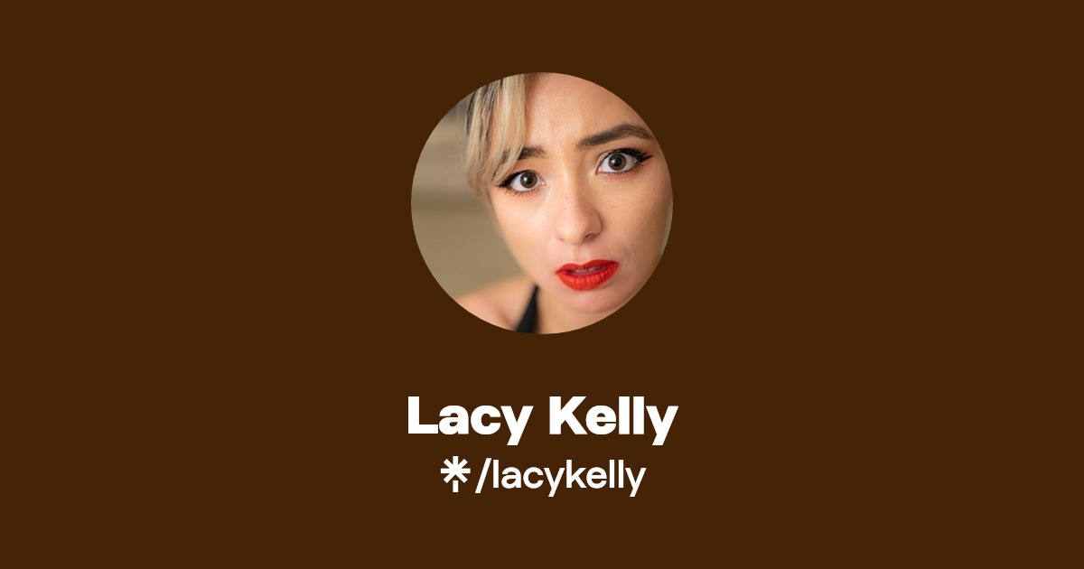 Lacy Kelly - Find Lacy Kelly Onlyfans - Linktree