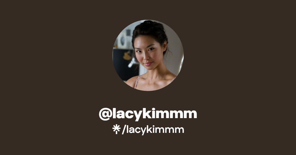 lacykimmm - Find @lacykimmm Onlyfans - Linktree