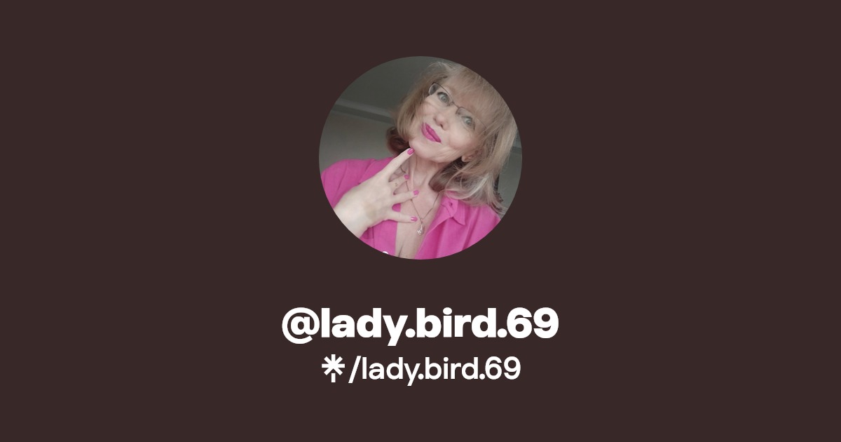 lady.bird.69 - Find @lady.bird.69 Onlyfans - Linktree