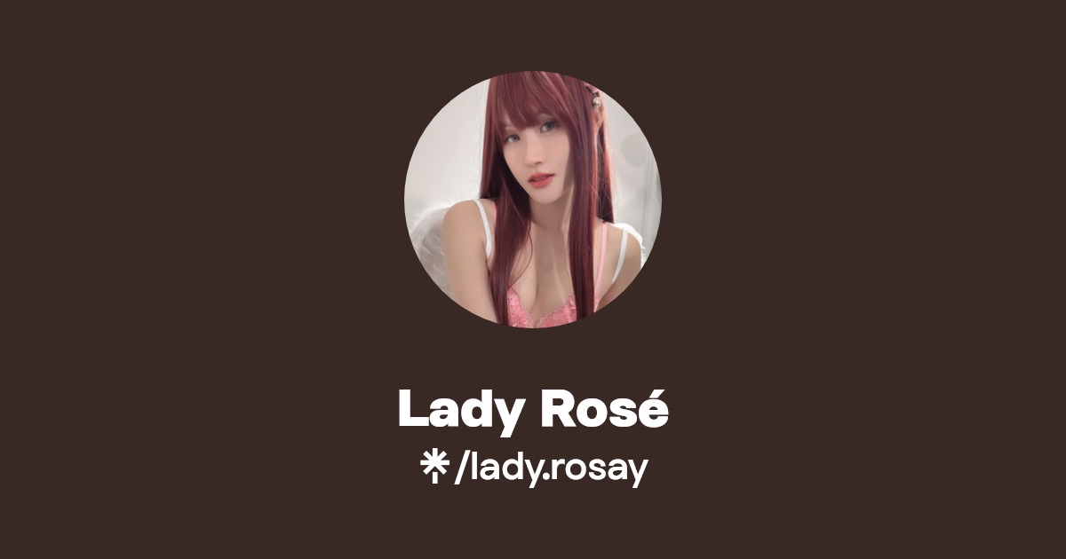 Lady Rosé | Twitter, Instagram, Twitch | Linktree