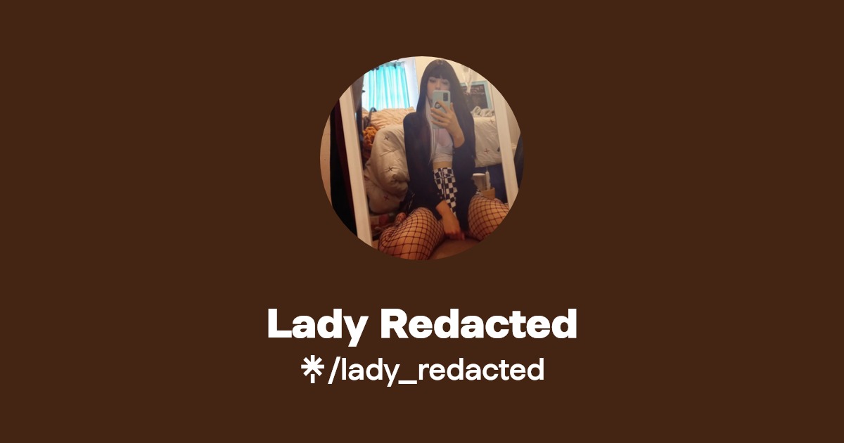 Lady Redacted - Find Lady Redacted Onlyfans - Linktree
