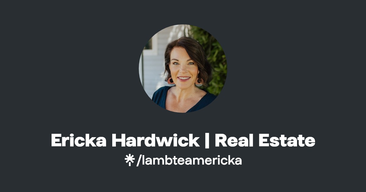 Ericka Hardwick Real Estate Instagram Linktree