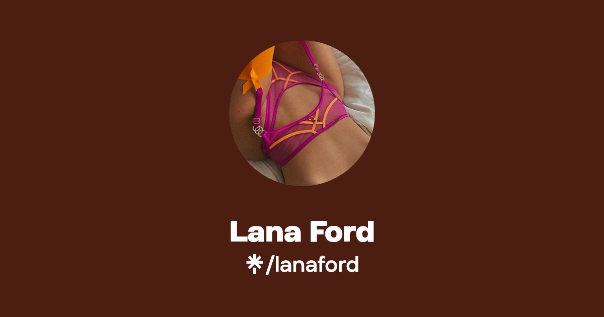 Lana Ford - Find Lana Ford Onlyfans - Linktree