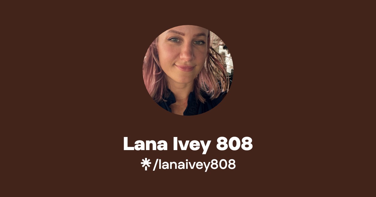 Lana Ivey 808 - Find Lana Ivey 808 Onlyfans - Linktree