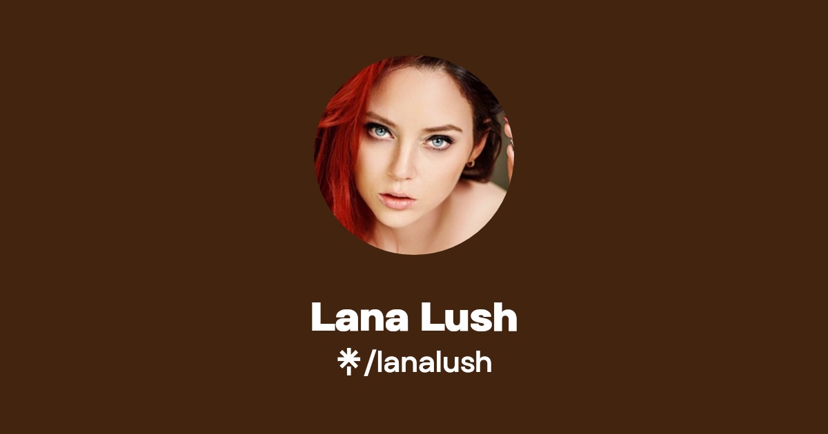 Lana Lush - Find Lana Lush Onlyfans - Linktree