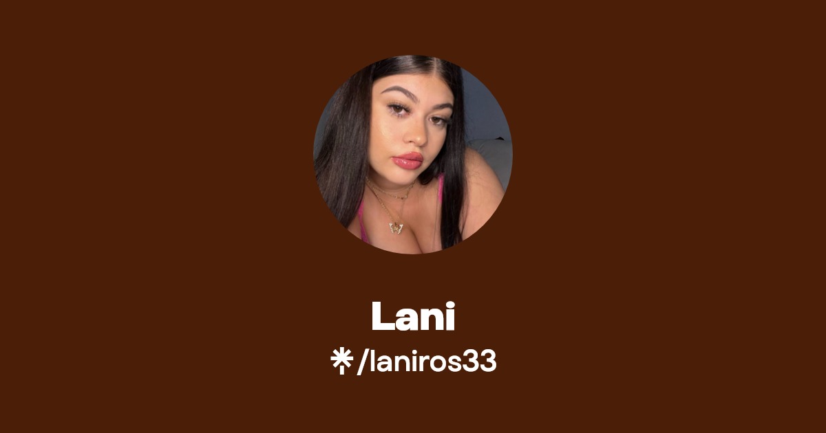 Lani - Find Lani Onlyfans - Linktree