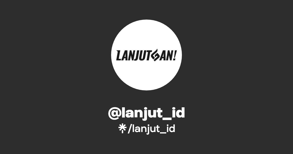 lanjut_id Twitter, Instagram, Facebook, TikTok Linktree