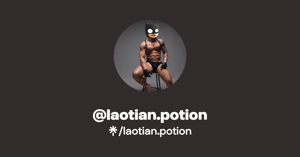laotian.potion - Find @laotian.potion Onlyfans - Linktree