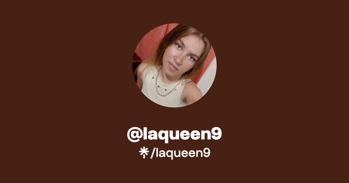 laqueen9 - Find @laqueen9 Onlyfans - Linktree