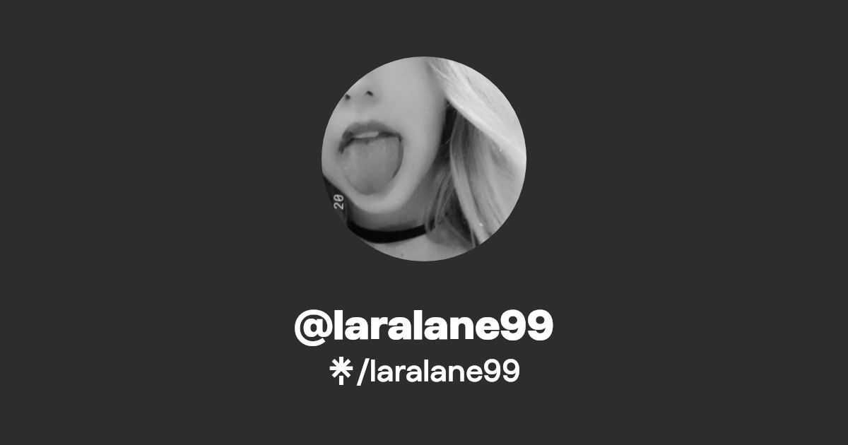 laralane99 - Find @laralane99 Onlyfans - Linktree