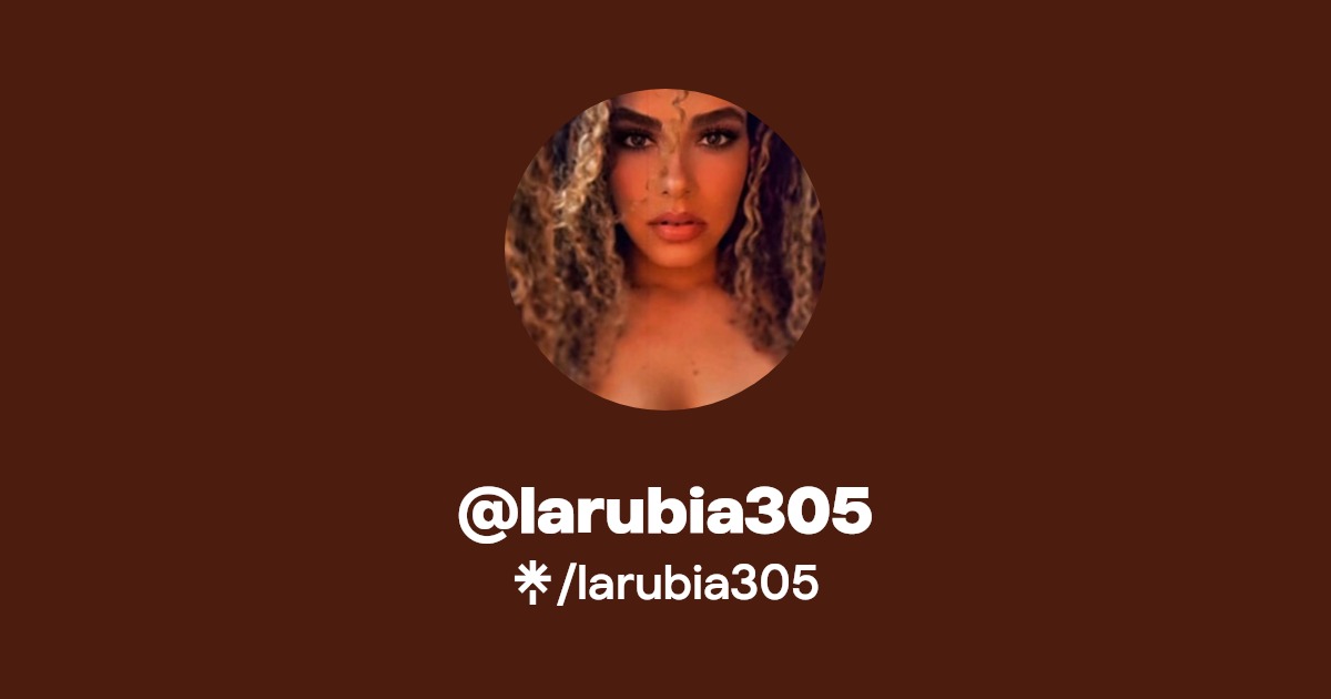@larubia305 | Linktree