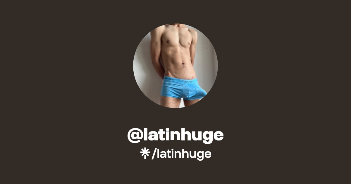 latinhuge - Find @latinhuge Onlyfans - Linktree