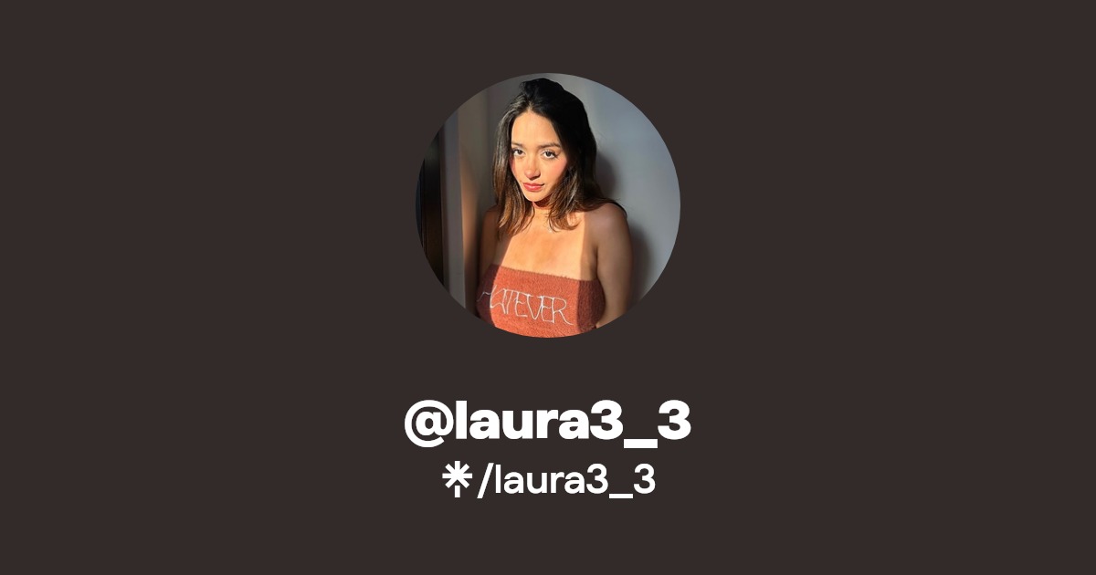 laura3_3 - Find @laura3_3 Onlyfans - Linktree