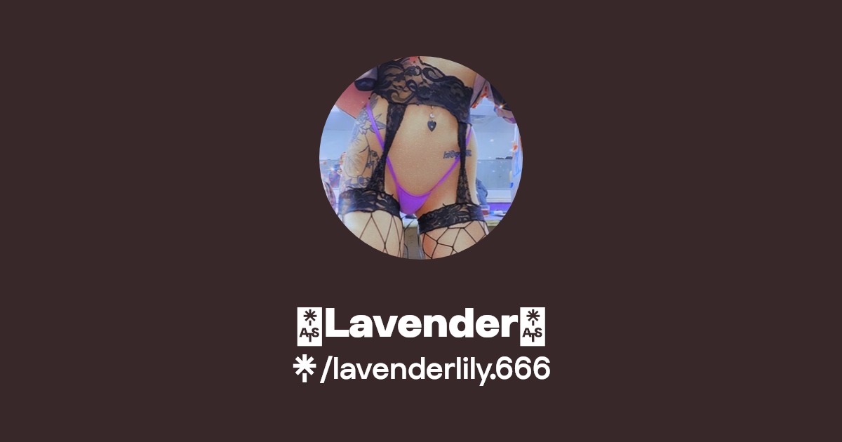 💜Lavender💜 - Find 💜Lavender💜 Onlyfans - Linktree