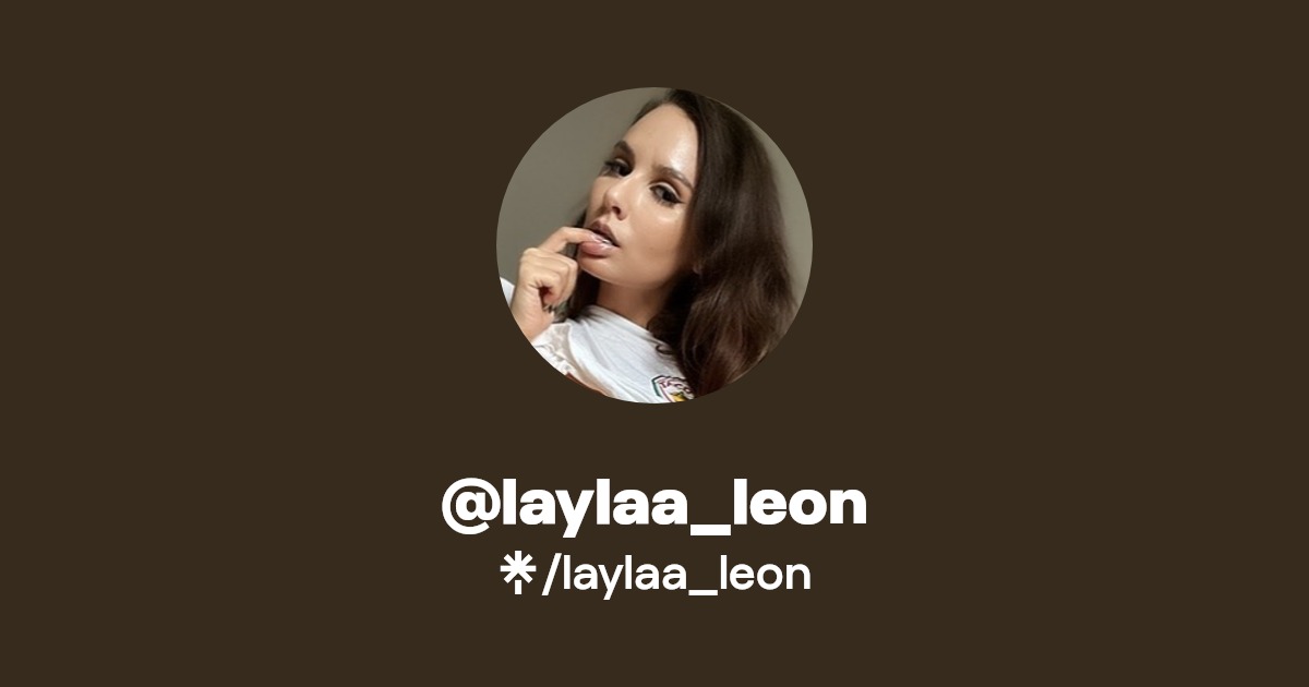 laylaa_leon - Find @laylaa_leon Onlyfans - Linktree
