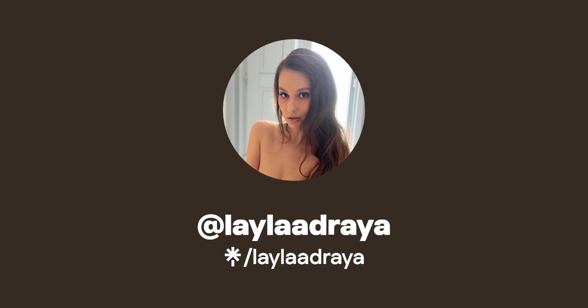 laylaadraya - Find @laylaadraya Onlyfans - Linktree