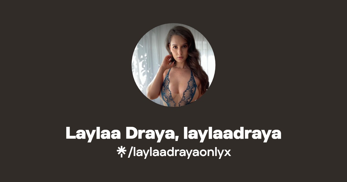 Laylaa Draya, laylaadraya | Linktree