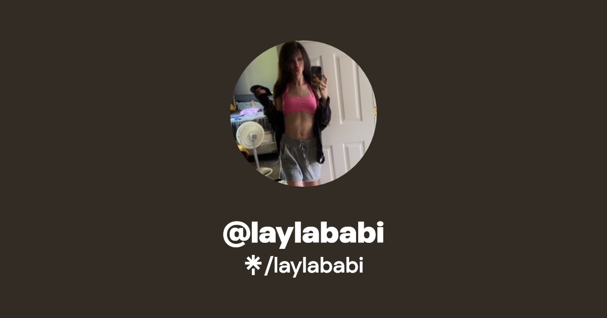 laylababi - Find @laylababi Onlyfans - Linktree