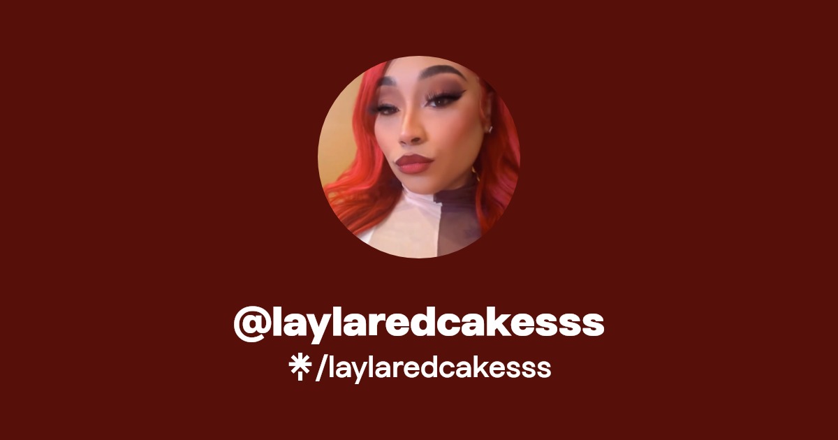 laylaredcakesss | Facebook, TikTok | Linktree