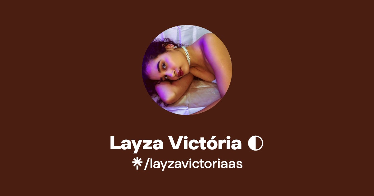 Layza Victória 🌓(layzavictoriaas) - Official - Linktree