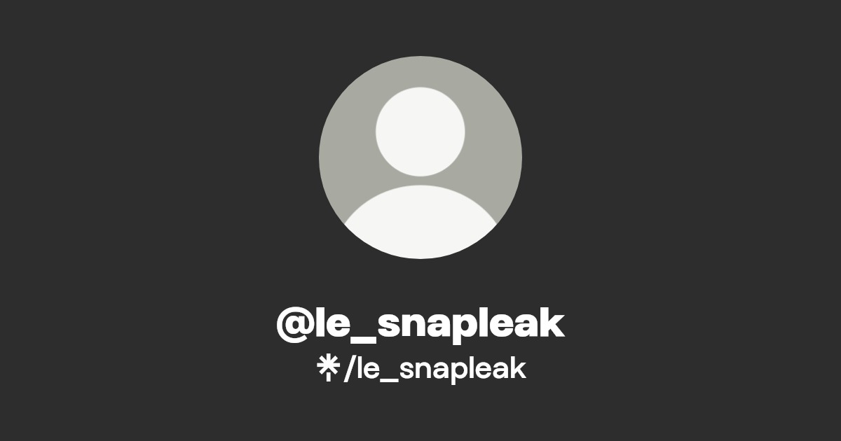 @le_snapleak | Linktree