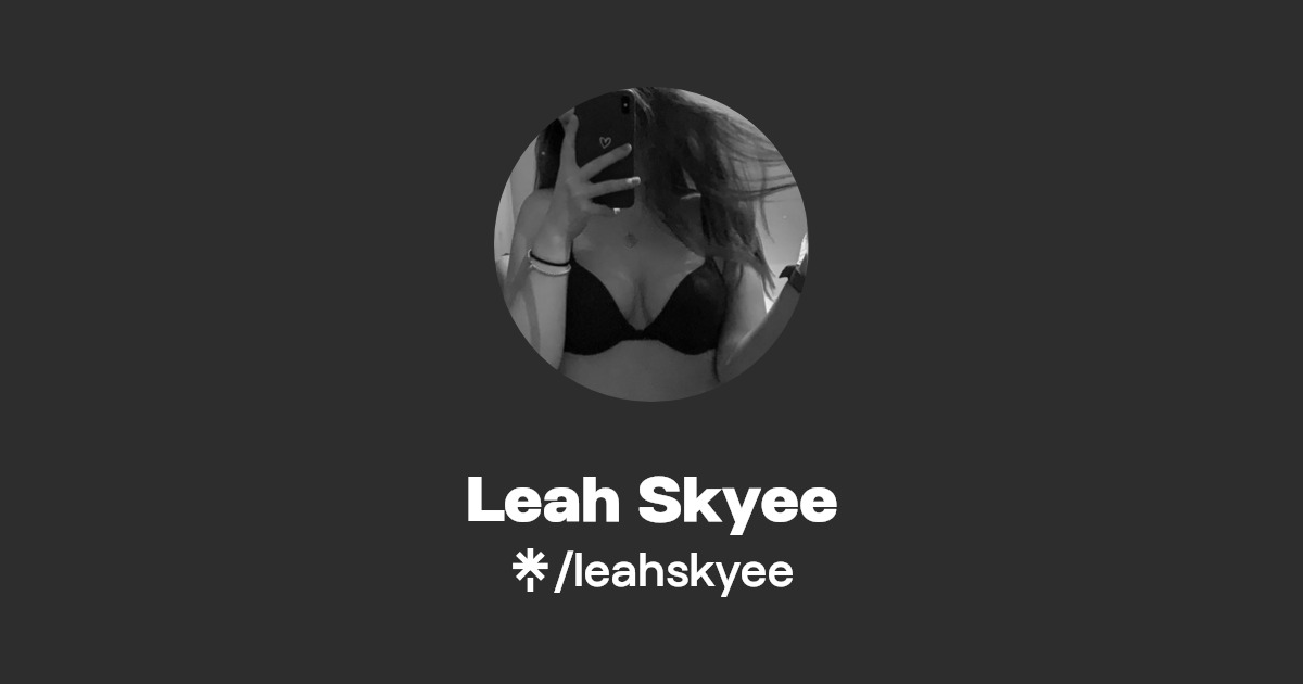 Leah Skyee - Find Leah Skyee Onlyfans - Linktree
