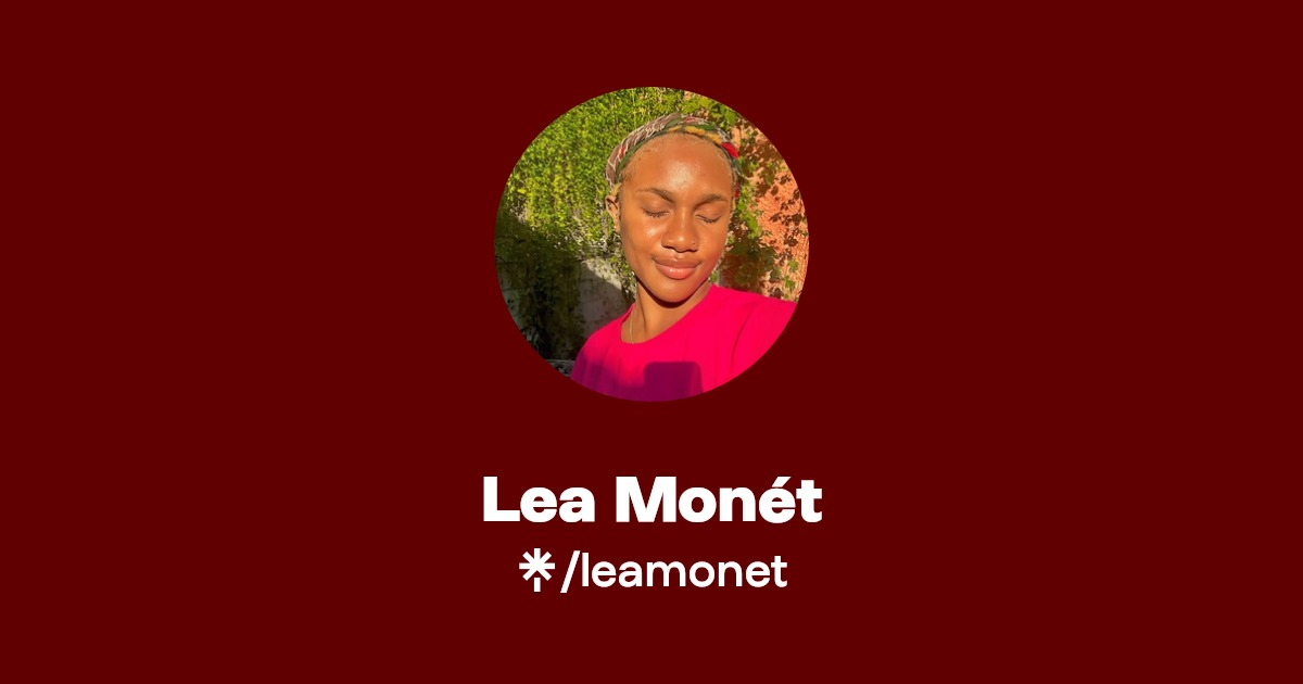 Lea Monét | Twitter, Instagram, TikTok | Linktree