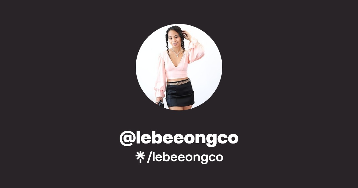 lebeeongco | Twitter, Instagram, TikTok | Linktree