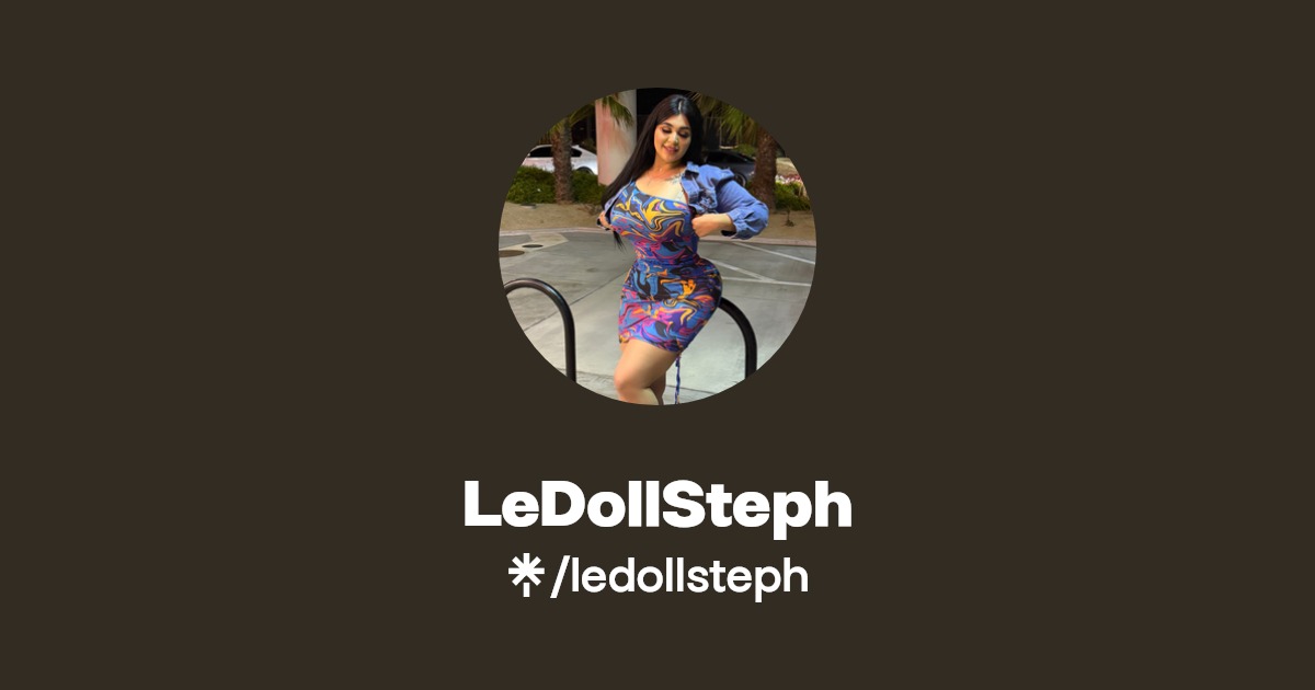LeDollSteph - Find LeDollSteph Onlyfans - Linktree