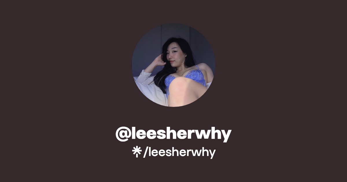 leesherwhy - Find @leesherwhy Onlyfans - Linktree