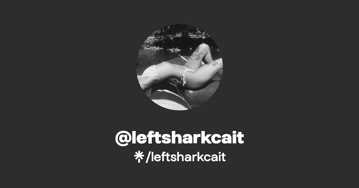 leftsharkcait - Find @leftsharkcait Onlyfans - Linktree