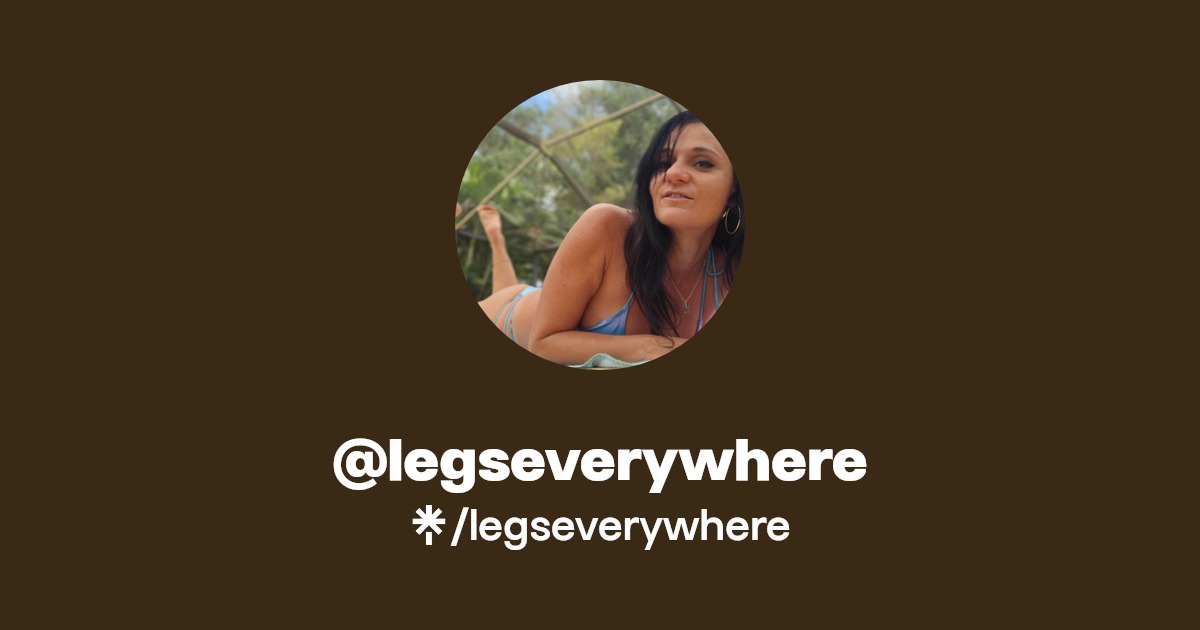 legseverywhere - Find @legseverywhere Onlyfans - Linktree