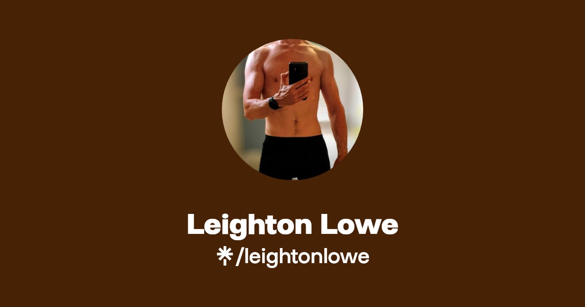 Leighton Lowe - Find Leighton Lowe Onlyfans - Linktree