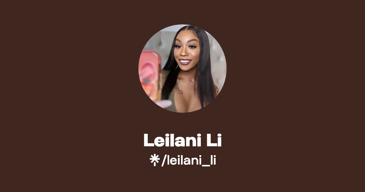 Leilani Li - Find Leilani Li Onlyfans - Linktree
