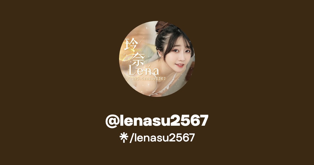 lenasu2567 | Twitter, Instagram, Facebook, TikTok | Linktree