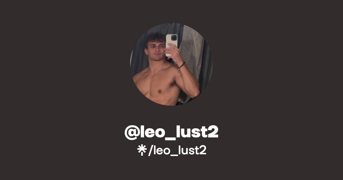 leo_lust2 - Find @leo_lust2 Onlyfans - Linktree