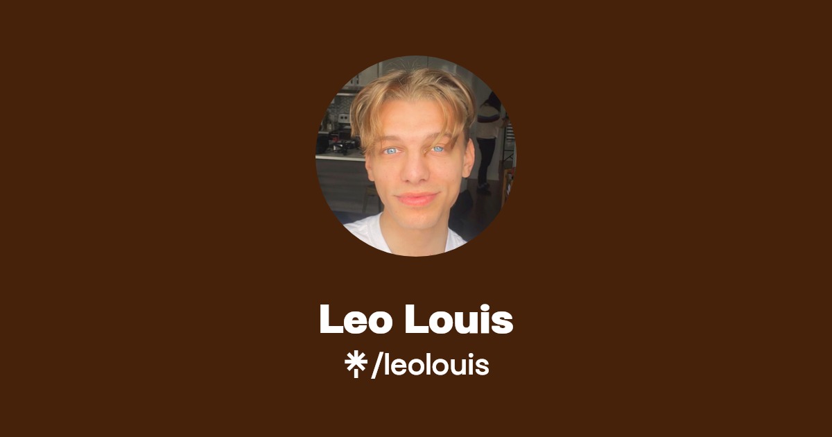 Leo Louis - Find Leo Louis Onlyfans - Linktree