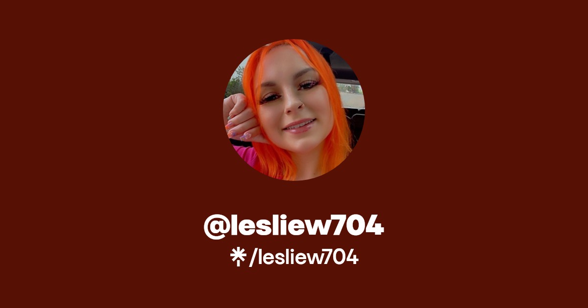 lesliew704 - Find @lesliew704 Onlyfans - Linktree
