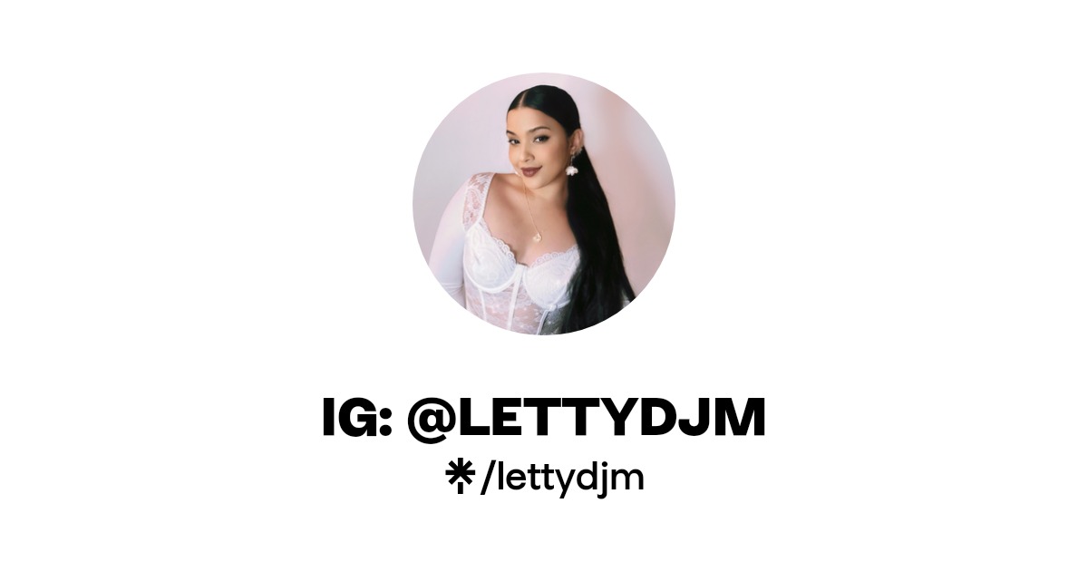 IG: @LETTYDJM - Find IG: @LETTYDJM Onlyfans - Linktree