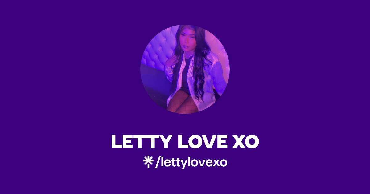 LETTY LOVE XO - Find LETTY LOVE XO Onlyfans - Linktree