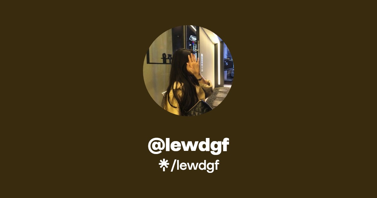 @lewdgf | Linktree