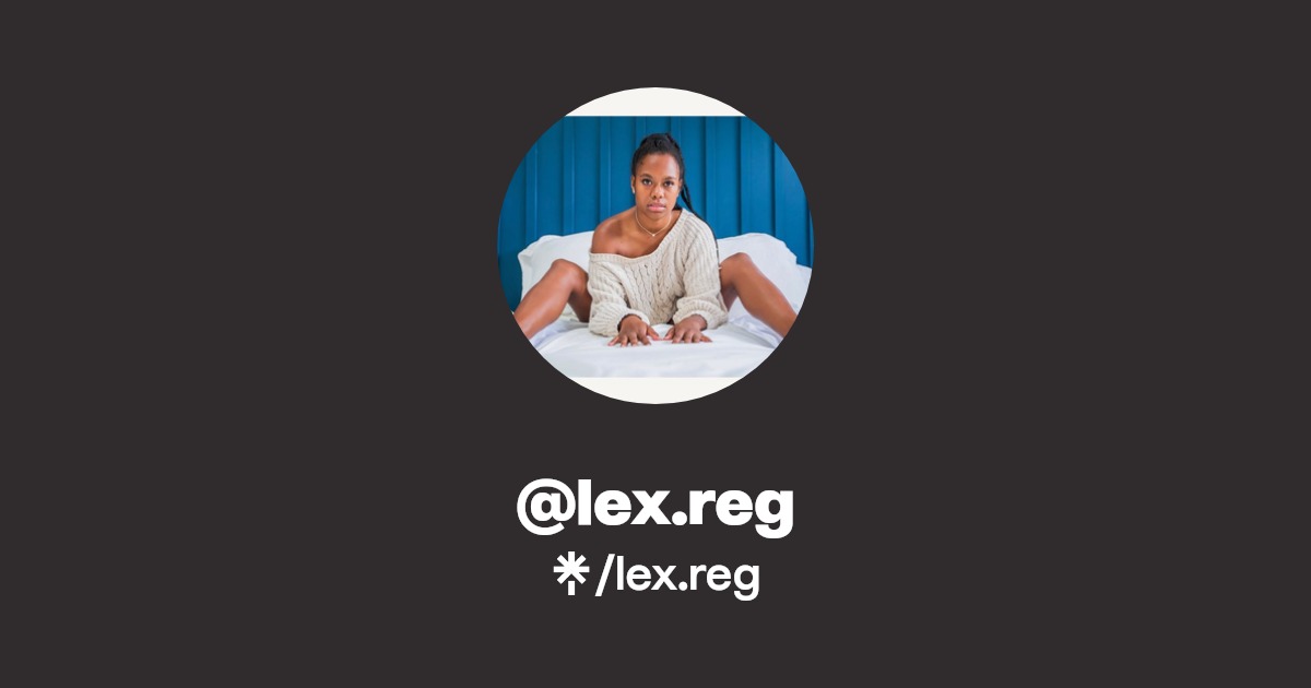lex.reg - Find @lex.reg Onlyfans - Linktree