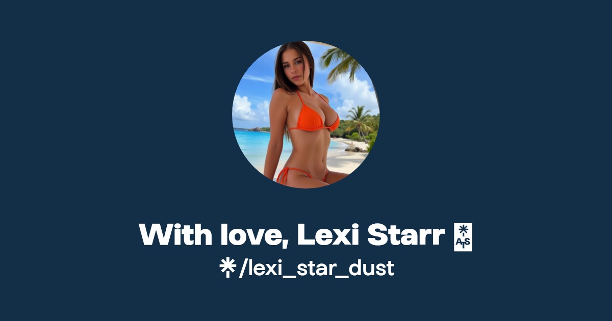 With love, Lexi Starr 💌 | Instagram | Linktree