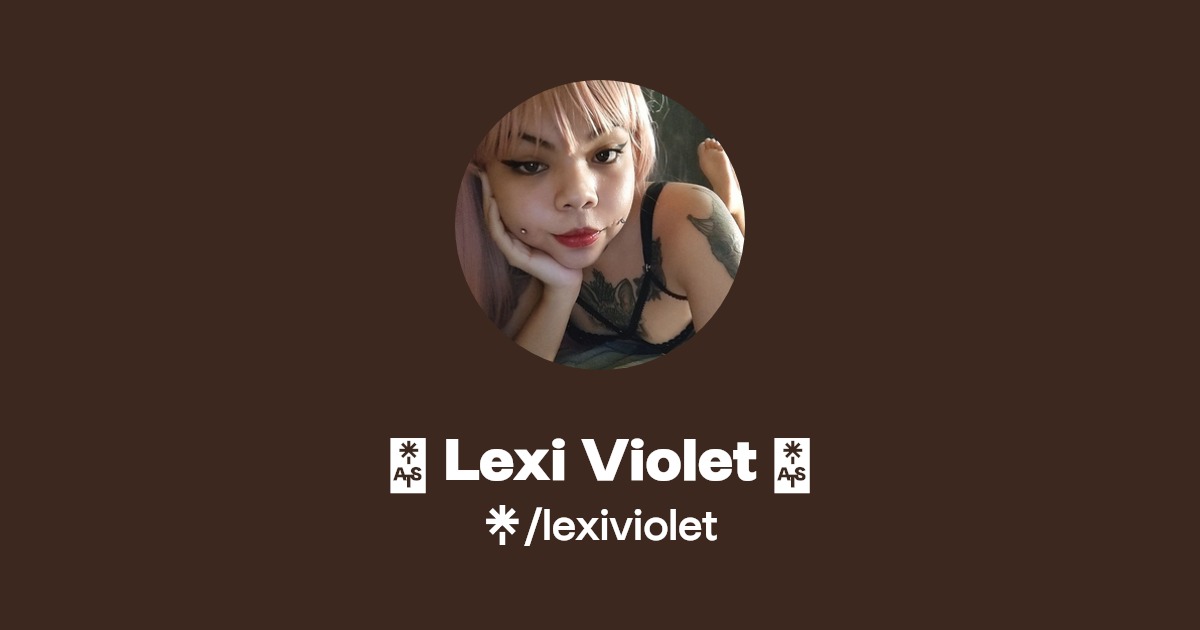 💜 Lexi Violet 💜 | Twitter, Instagram | Linktree