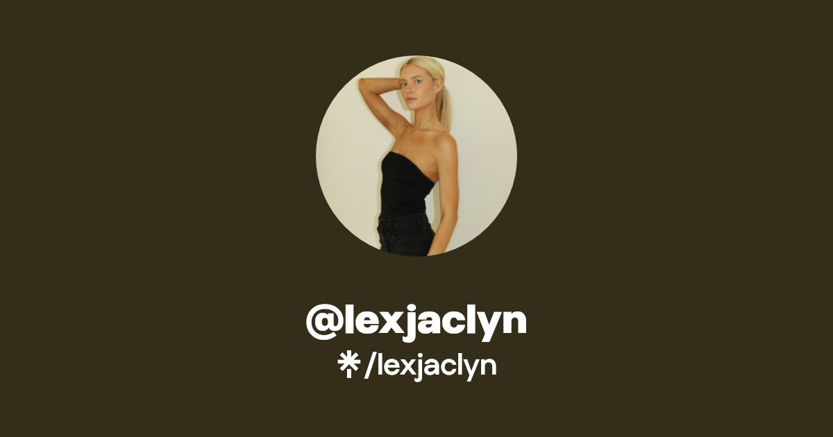 lexjaclyn | Instagram, TikTok | Linktree