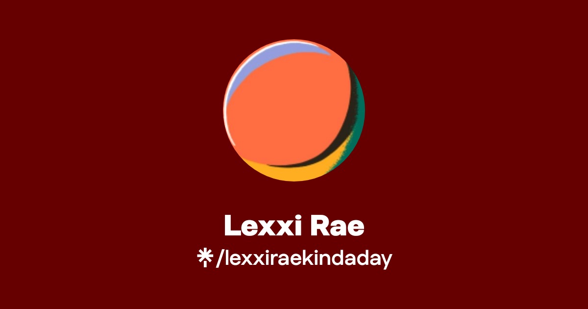 Lexxi Rae | TikTok | Linktree